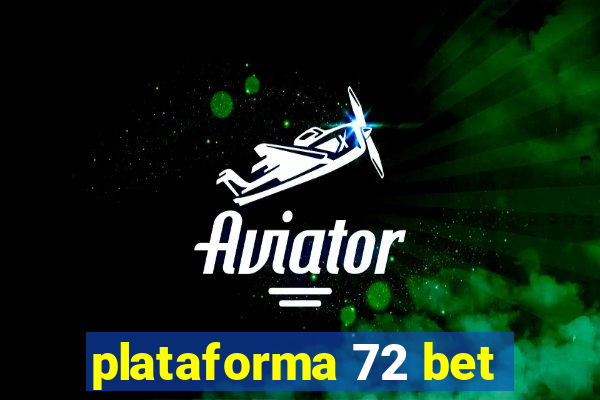 plataforma 72 bet